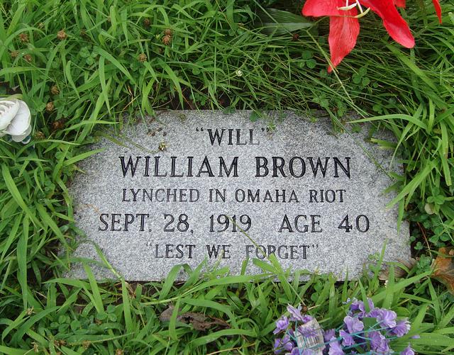 Tombstone: "Will" William Brown lynched in Omaha Riot Sept. 28, 1919 Age 40 "Lest We Forget"